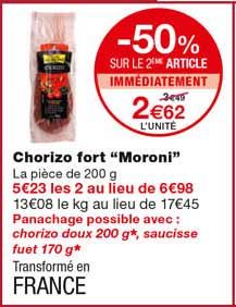 chorizo fort " moroni" -50% sur le 2eme article immédiatement