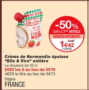 crème de normandie épaisse "elle & vire" entière -50% sur le 2eme article immédiatement