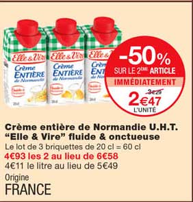 crème entière de normandie u.h.t. "elle & vire" fluide & onctueuse -50% sur le 2eme article immédiatement