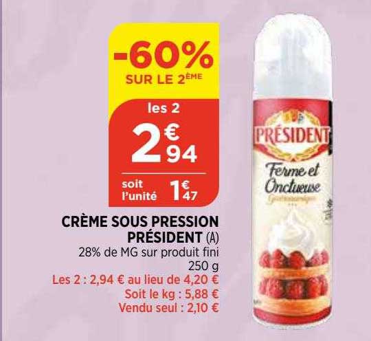 crème sous pression président -60% sur le 2eme