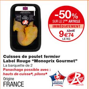 cuisses de poulet fermier label rouge "monoprix gourmet" -50% sur le 2eme article immédiatement