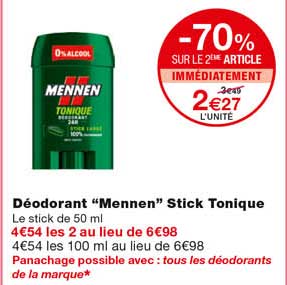 déodorant "mennen" stick tonique -70% sur le 2eme article immédiatement