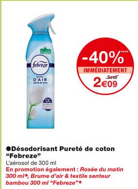 désodorisant pureté de coton "febreze" -40% immédiatement