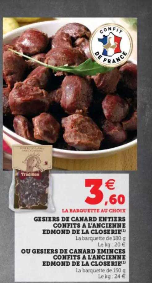 gésiers de canard entiers confits à l'ancienne edmond de la closerie ou gesiers de canard émincés confits à l'ancienne edmond de la closerie