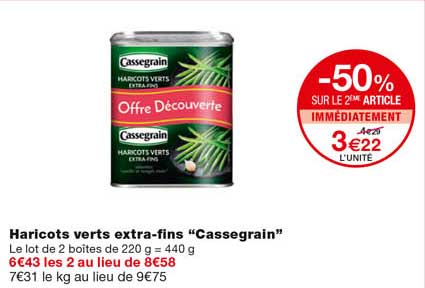 haricots verts extra-fins "cassegrain" -50% sur le 2eme article immédiatement