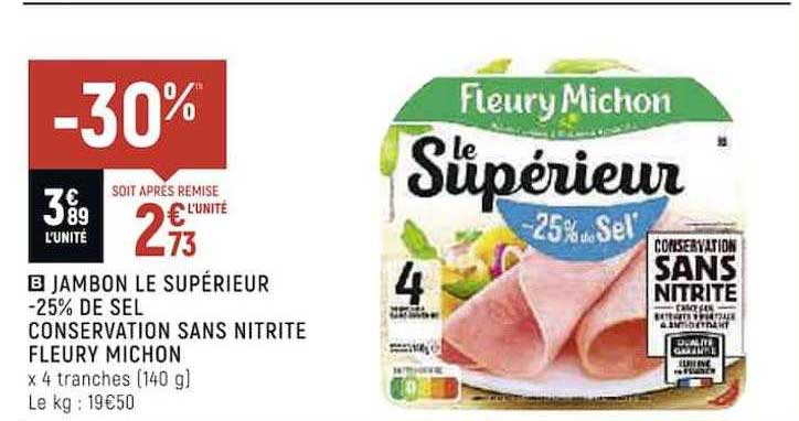 jambon le supérieur -25% de sel conservation sans nitrite fleury michon