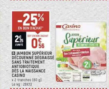 jambon supérieur découenné dégraissé sans traitement antibiotique dès la naissance casino
