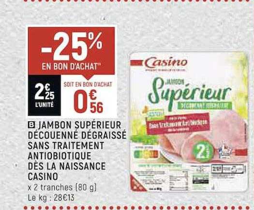 jambon supérieur découenné dégraissé sans traitement antiobiotique dès la naissance casino