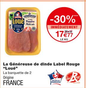 la généreuse de dinde label rouge "louté" -30% immédiatement