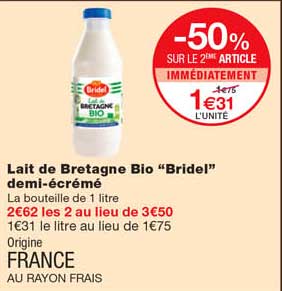 lait de bretagne bio "bridel" demi-écrémé -50% sur le 2eme article immédiatement