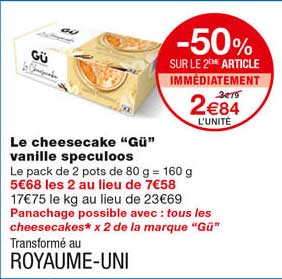 le cheesecake "gü" vanille speculoos -50% sur le 2eme article immédiatement