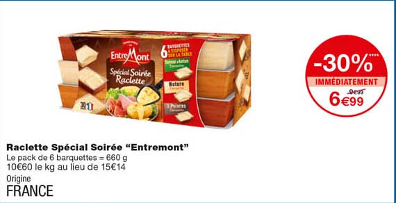 raclette spécial soirée "entremont" -30% immédiatement