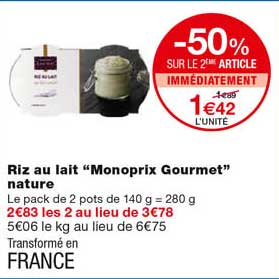 riz au lait "monoprix gourmet" nature -50% sur le 2eme article immédiatement