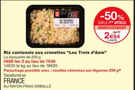 riz cantonnais aux crevettes "les trois d'asie" -50% sur le 2eme article immédiatement