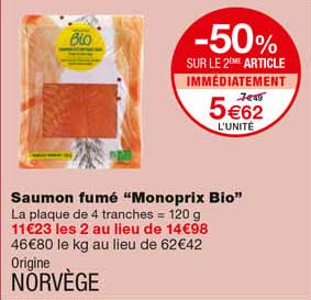 saumont fumé "monoprix bio" -50% sur le 2eme article immédiatement