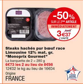 steaks hachés pur bœuf race limousine 12% mat. gr. "monoprix gourmet" -50% sur le 2eme article immédiatement