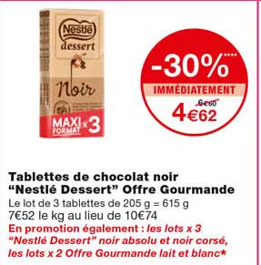 tablettes de chocolat noir "nestlé dessert" offre gourmande -30% immédiatement