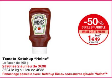 tomato ketchup "heinz" -50% sur le 2eme article immédiatement
