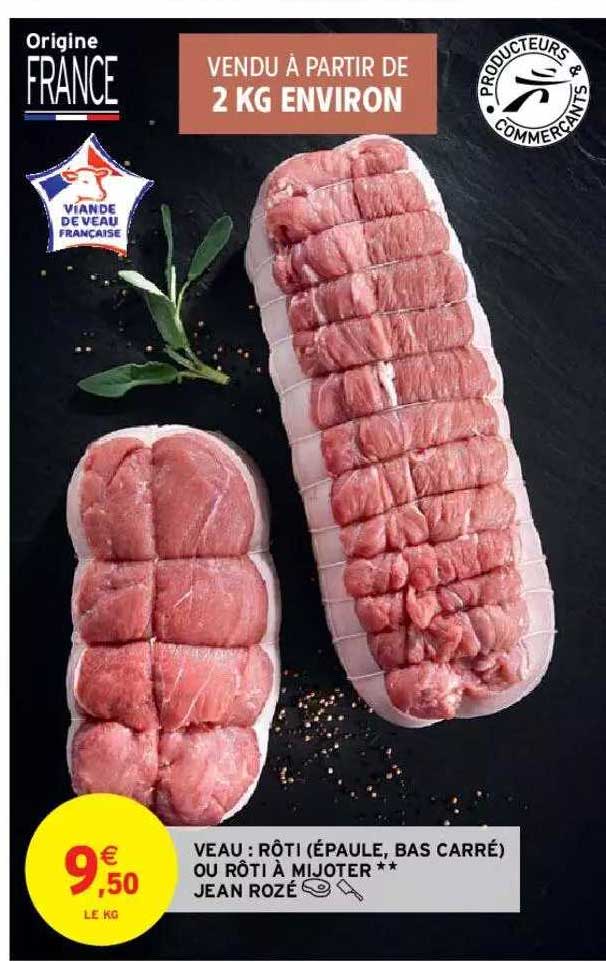veau : rôti (épaule, bas carré) ou rôti à mijoter ** jean rozé