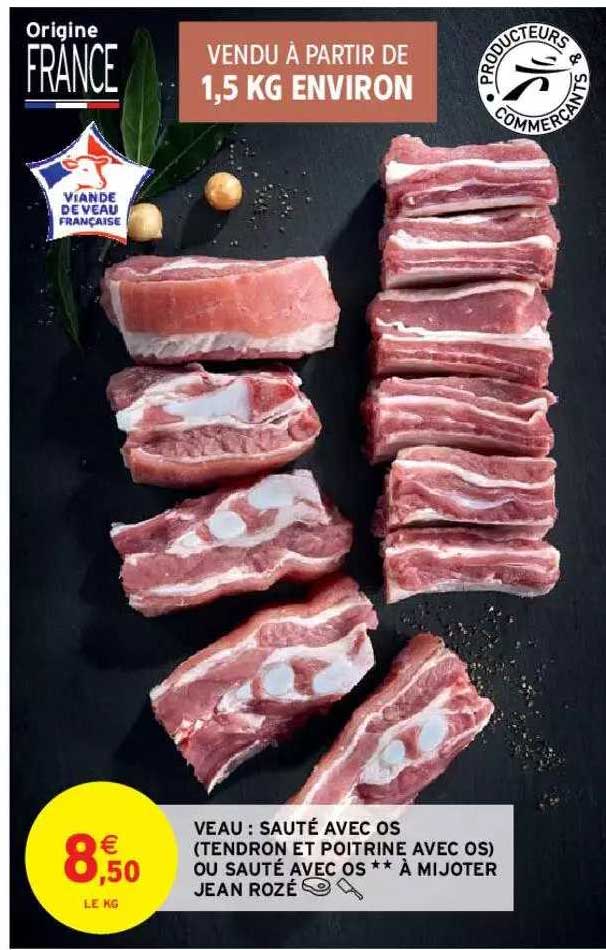 veau : sauté avec os (tendron et poitrine avec os) ou sauté avec os ** à mijoter jean rozé