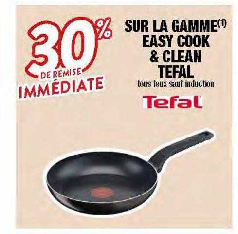 La Gamme Easy Cook & Clean Tefal