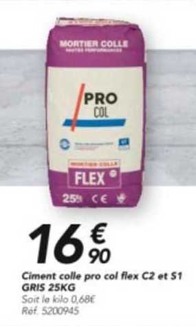 ciment colle pro col flex c2 et s1 gris 25kg