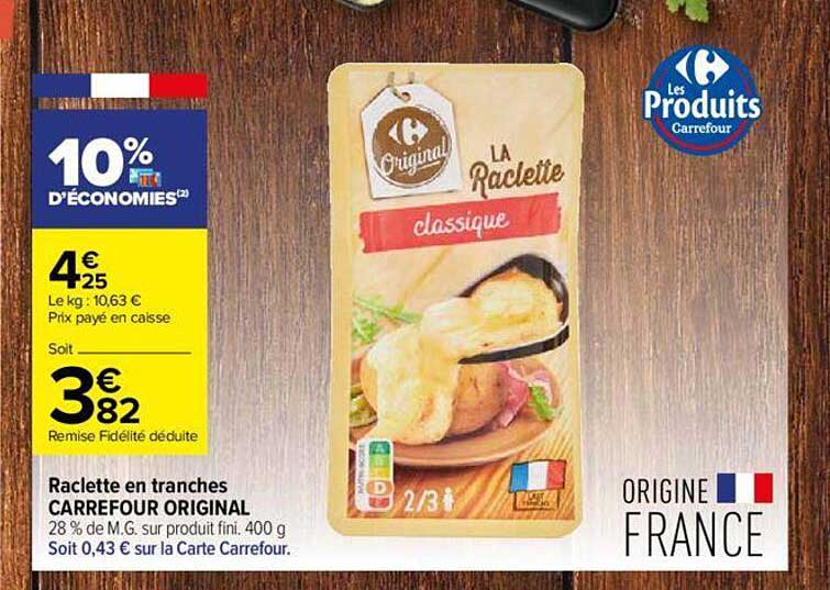 raclette en tranches carrefour original 10% d'économies