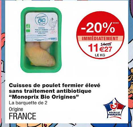 cuisses de poulet fermier élevé sans traitement antibiotique "monoprix bio origines"