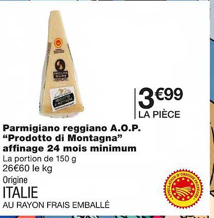 parmigiano reggiano a.o.p. "prodotto di montagna" affinage 24 mois minimum