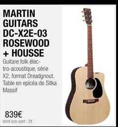 martin guitars dc-x2e-03 rosewood + housse