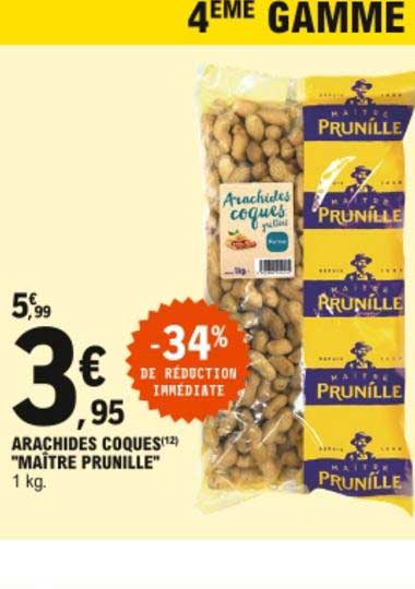 arachides coques "maître prunille" -34% de réduction  immédiate