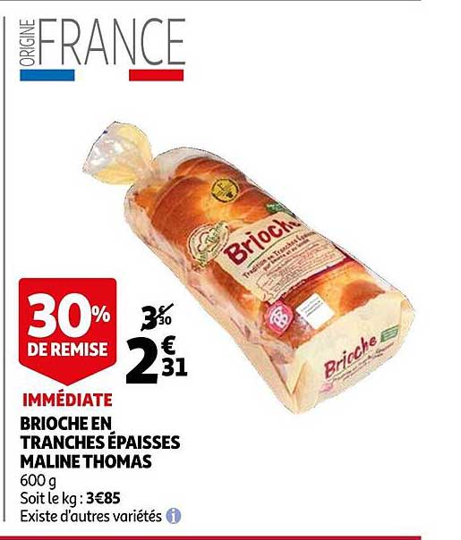 brioche en tranches épaisses maline thomas 30% de remise immédiate