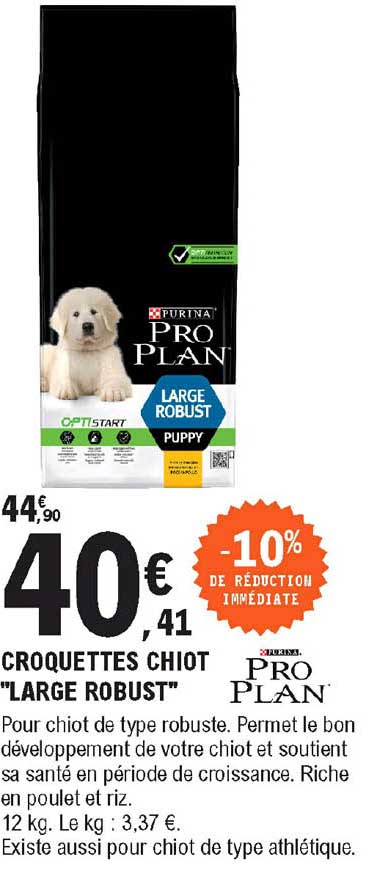 croquettes chiot "large robust" pro plan -10% de réduction immédiate