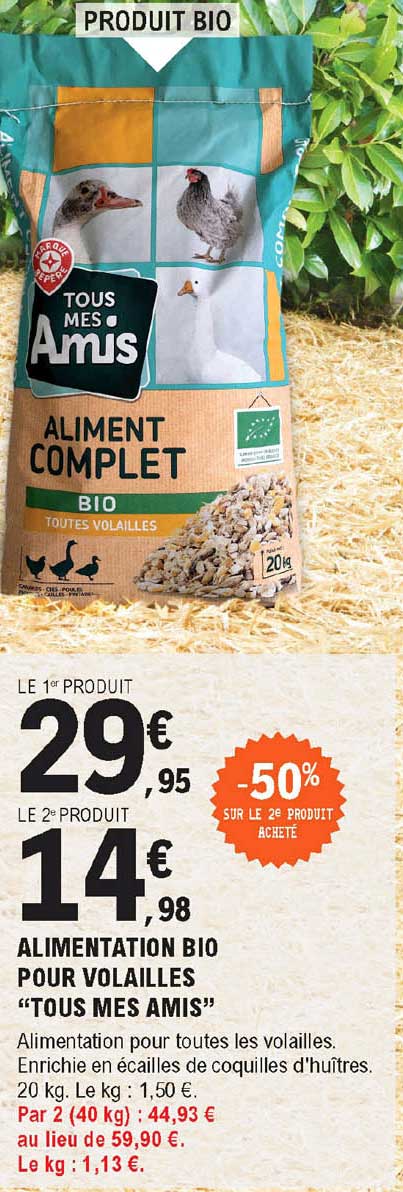 elimentation bio pour volailles "tous mes amis" -50% sur le 2e produit achete