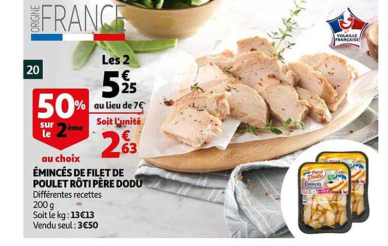 émincés de filet de poulet rôti père dodu 50% sur le 2ème au choix