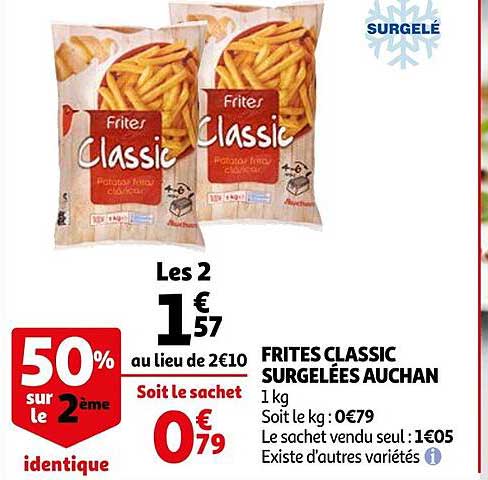 frites classic surgelées auchan 50% sur le 2ème identique
