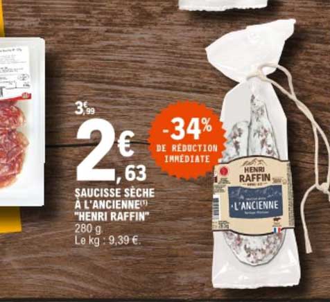 saucisse sèche à l'ancienne "henri raffin" -34% de réduction  immédiate