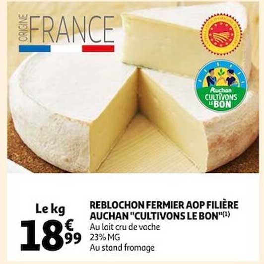 reblochon fermier aop filière auchan "cultivons le bon"