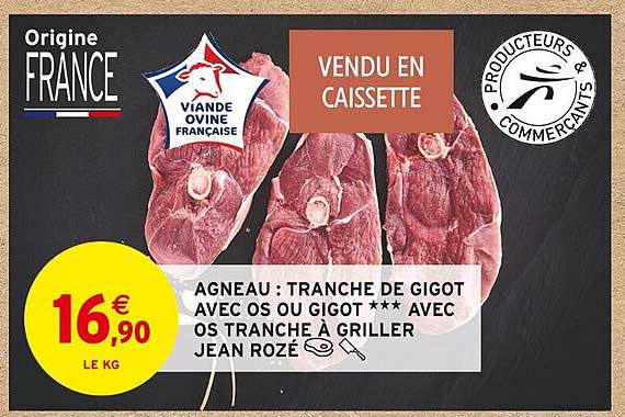 agneau : tranche de gigot avec os ou gigot *** avec os tranche à griller jean rozé