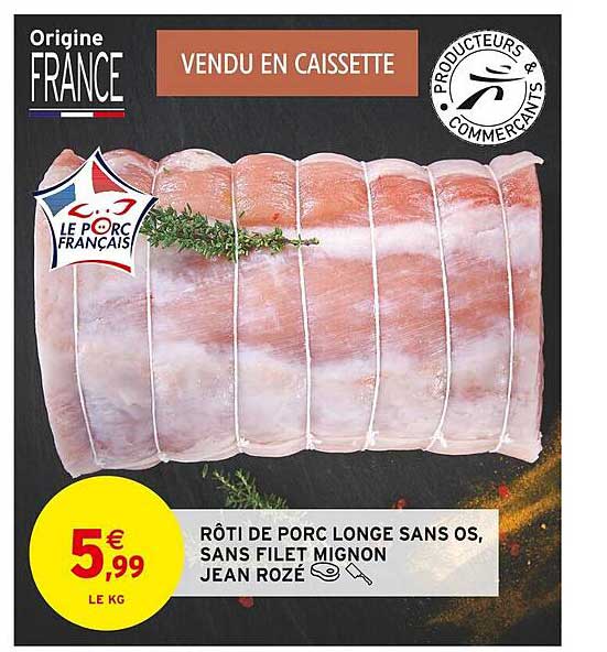 Rôti De Porc Longe Sans Os, Sans Filet Mignon Jean Rozé