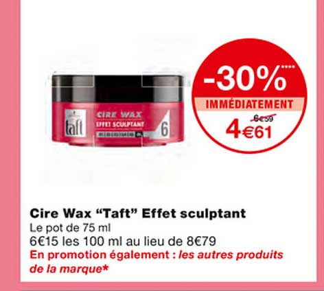 cire wax "taft" effet sculptant