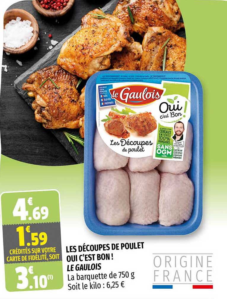 les découpes de poulet oui c'est bon ! le gaulois