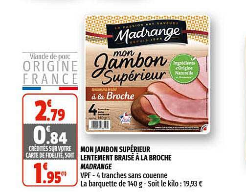 mon jambon supérieur lentement braisé à la broche madrange