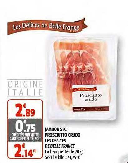 jambon sec prosciutto crudo les délices de belle france