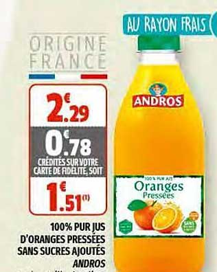 100% pur jus d'oranges pressées sans sucres ajoutés andros