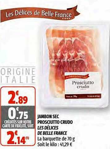 jambon sec prosciutto crudo les délices de belle france