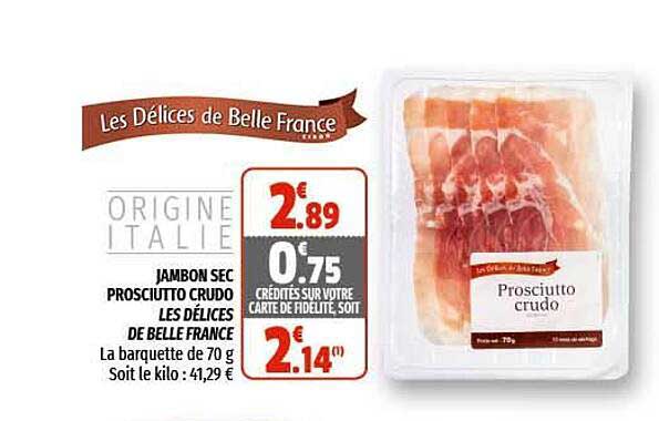 jambon sec prosciutto crudo les délices de belle france