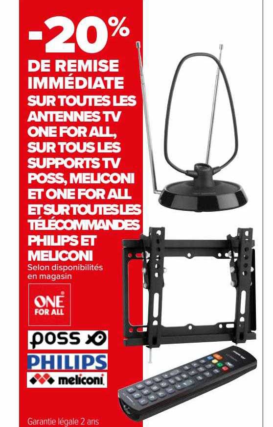 antennes tv one for all, supports tv poss, meliconi et one for all et télécommandes philips et meliconi