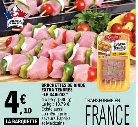 Brochettes de dinde extra tendres "Le Gaulois