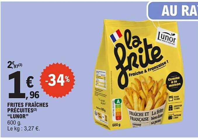 Lunor la frite fraîche et française!